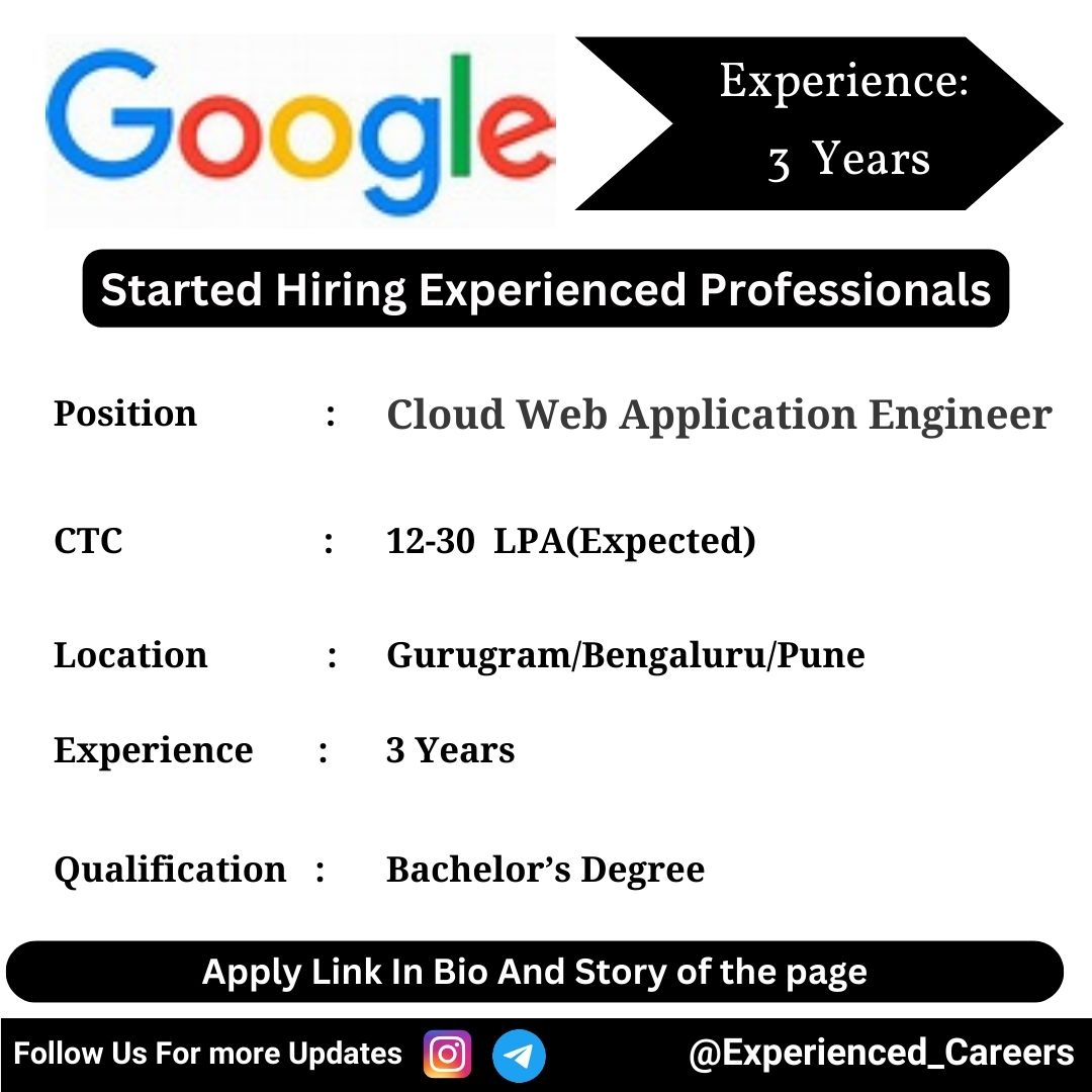 Google Off-Campus Drive 2024 Hiring Experienced Candidates for Cloud Web Application Engineer